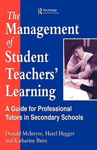 Beispielbild fr The Management of Student Teachers' Learning: A Guide for Professional Tutors in Secondary Schools: An Independent Companion to the School Mentor Handbook zum Verkauf von AwesomeBooks