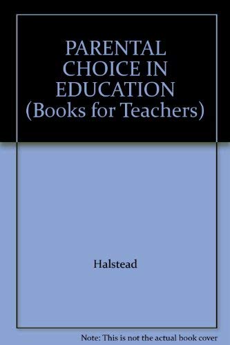 Imagen de archivo de Parental Choice In Educat: Principles, Policy and Practice (Books for Teachers S.) a la venta por WorldofBooks