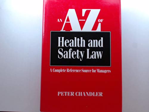 Beispielbild fr An A-Z of Health & Safety Law: A Complete Reference Source for Managers zum Verkauf von PsychoBabel & Skoob Books