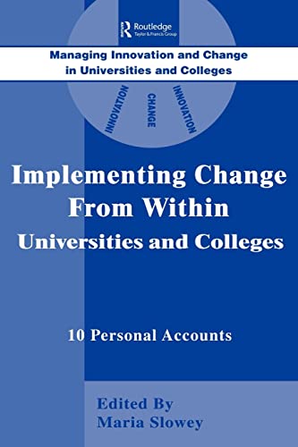 Imagen de archivo de Implementing Change from Within in Universities and Colleges: Ten Personal Accounts from Middle Managers (Managing Innovation & Change in Universities & Colleges) a la venta por Bahamut Media