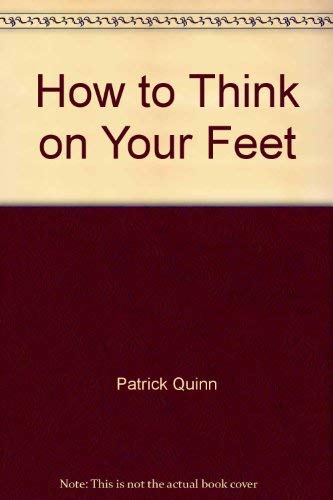 Beispielbild fr How to Think on Your Feet zum Verkauf von WorldofBooks