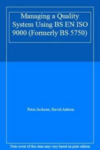 9780749414436: Managing a Quality System Using Bs/En/Iso 9000