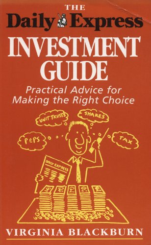 Beispielbild fr Daily Express" Investment Guide: Practical Advice for Making the Right Choice ("Daily Express" Guides) zum Verkauf von AwesomeBooks