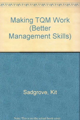 Stock image for Making TQM Work (Better Management Skills S.) for sale by medimops