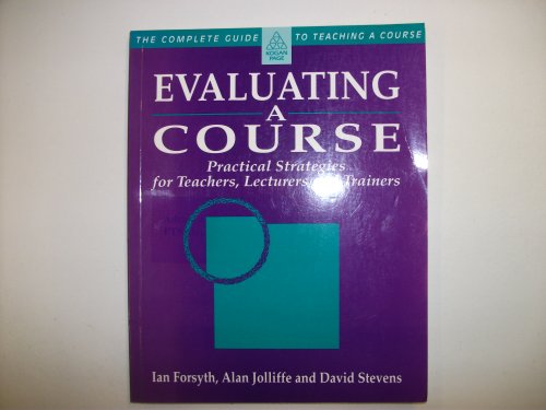 Stock image for Evaluating a Course : Practical Strategies for Teachers, Lecturers and Trainers for sale by Better World Books