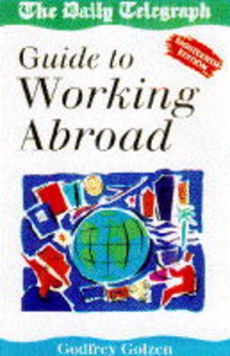 Beispielbild fr Working Abroad: The "Daily Telegraph" Guide to Living and Working Overseas zum Verkauf von Reuseabook