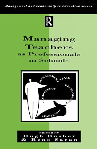 Stock image for Managing Teachers as Professionals in Schools for sale by Blackwell's