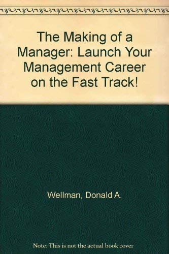 Stock image for The Making of a Manager: Launch Your Management Career on the Fast Track! for sale by Reuseabook