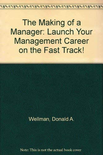 9780749417949: The Making of a Manager: How to Launch Your Management Career on the Fast Track!