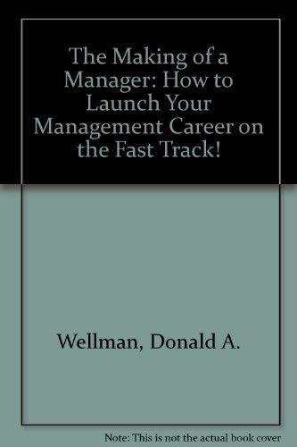 Stock image for The Making of a Manager: How to Launch Your Management Career on the Fast Track! for sale by WorldofBooks