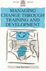 Imagen de archivo de MANAGING CHANGE THROUGH TRAINING & DEVELOPMENT a la venta por WorldofBooks