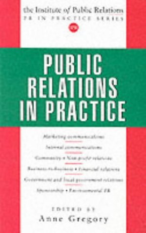 Beispielbild fr Public Relations in Practice: A Sector by Sector Guide (PR in Practice) zum Verkauf von Reuseabook