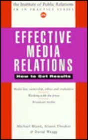 Stock image for Effective Media Relations: How to Get Results (PR in Practice) for sale by Reuseabook