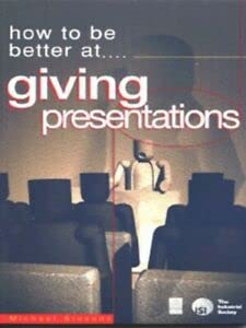 Beispielbild fr HOW TO BE BETTER AT GIVING PRESENTATIONS (How to Be a Better) zum Verkauf von WorldofBooks