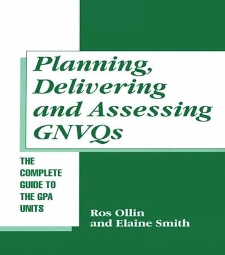 Imagen de archivo de PLANNING, DELIVERING AND ASSESSING GNVQs a la venta por Stephen Dadd