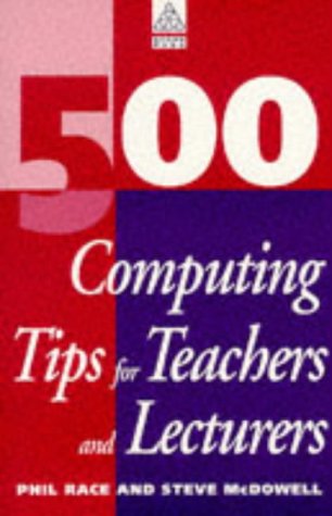 Imagen de archivo de 500 Computing Tips for Teachers and Lecturers a la venta por Black and Read Books, Music & Games