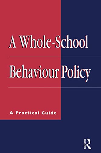 Imagen de archivo de A Whole-school Behaviour Policy: A Practical Guide a la venta por Blackwell's