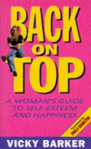 9780749420925: Back on Top: Truth About Self-Esteem and Happiness