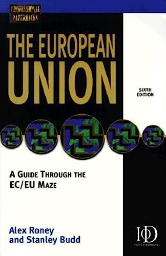 The European Union: A Guide Through the EC/EU Maze (Professional Paperback Series) (9780749421175) by Roney, Alex; Stanley, Budd