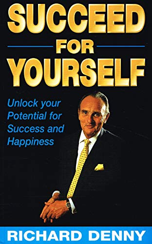 Imagen de archivo de Succeed For Yourself: Unlock Your Potential for Success and Happiness a la venta por AwesomeBooks