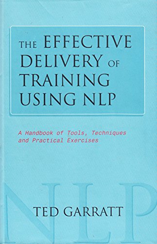 9780749421427: The Effective Delivery of Training Using N.L.P: A Handbook of Tools, Techniques and Practical Excercises