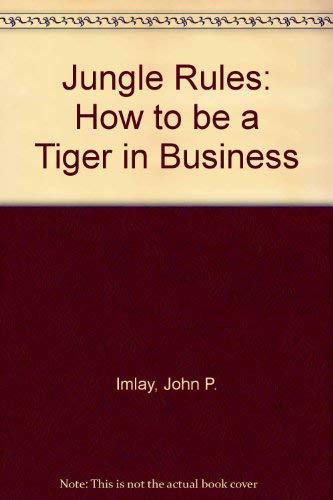 Imagen de archivo de Jungle Rules : How to be a Tiger in Business a la venta por Philip Emery