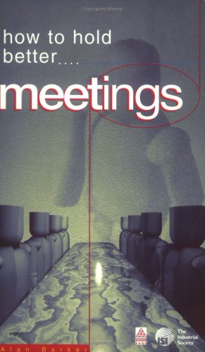 Beispielbild fr How to Hold Better Meetings zum Verkauf von AwesomeBooks