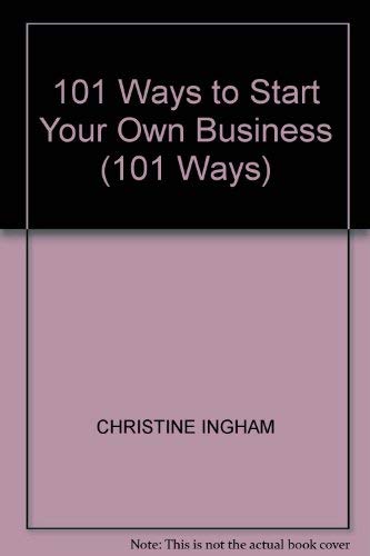 Beispielbild fr 101 Ways to Start Your Own Business zum Verkauf von WorldofBooks