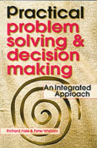 Beispielbild fr Practical Problem Solving and Decision Making: An Integrated Approach zum Verkauf von Goldstone Books