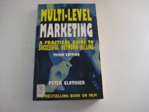 Beispielbild fr Multi-level Marketing: A Practical Guide to Successful Network Selling zum Verkauf von WorldofBooks