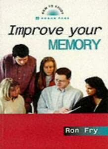 Improve Your Memory (How to Study) - Fry, R.