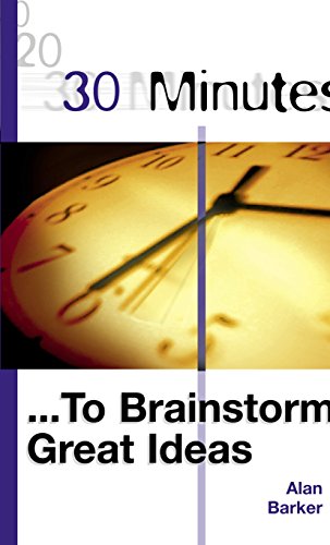 Beispielbild fr 30 Minutes to Brainstorm Great Ideas (30 Minutes Series) zum Verkauf von AwesomeBooks