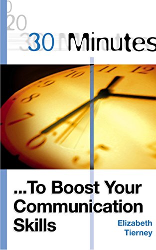 30 Minutes to Boost Your Communications Skills (30 Minutes Series) - Tierney, Elizabeth