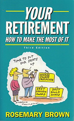 Stock image for Your Retirement: How to Make the Most of It for sale by Bookmans