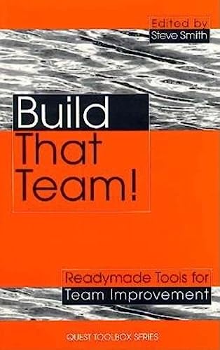 Stock image for Build That Team!: Tools and Techniques for Team Improvement (How to Be Better) for sale by SecondSale