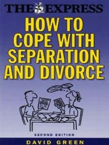 'HOW TO COPE WITH SEPARATION AND DIVORCE: A GUIDE FOR MARRIED AND UNMARRIED COUPLES (''DAILY EXPRESS'' GUIDES)' (9780749424862) by David Green Sr.