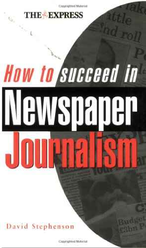 Imagen de archivo de How to Succeed in Newspaper Journalism a la venta por Goldstone Books