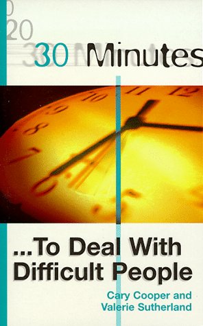 Stock image for 30 Minutes to Deal with Difficult People for sale by AwesomeBooks