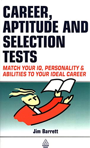 Beispielbild fr Career Aptitude and Selection Tests: Match Your IQ Personality and Abilities to Your Ideal Career zum Verkauf von Reuseabook