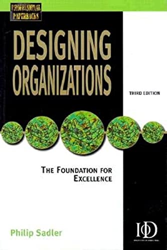 Beispielbild fr Designing Organizations: The Foundation for Excellence (Professional Paperbacks) zum Verkauf von WorldofBooks