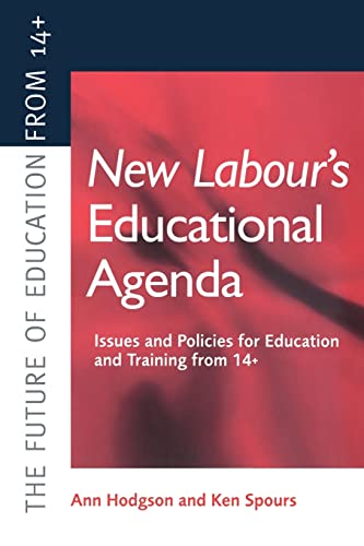 Beispielbild fr New Labour's New Educational Agenda: Issues and Policies for Education and Training at 14+ (Future of Education from 14+) zum Verkauf von WorldofBooks