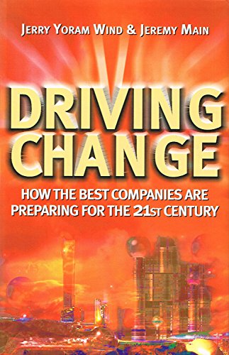 Imagen de archivo de Driving Change : How the Best Companies Are Preparing for the 21st Century a la venta por Better World Books