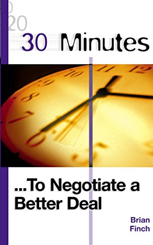 Beispielbild fr 30 Minutes to Negotiate a Better Deal (30 Minutes Series) zum Verkauf von AwesomeBooks