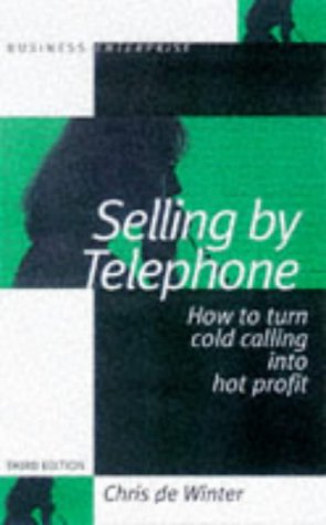 Beispielbild fr Selling by Telephone: How to Turn Cold Calling into Hot Profit (Business Enterprise) zum Verkauf von WorldofBooks