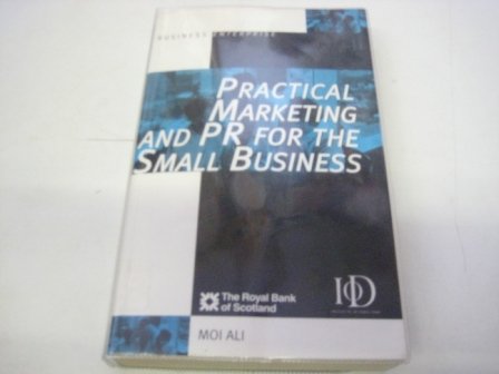 Practical Marketing and PR for the Small Business (Business Enterprise) (9780749426866) by Ali, Moi