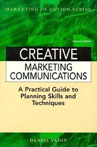 Stock image for Creative Marketing Communications: A Practical Guide to Planning, Skills and Techniques (Marketing in Action S.) for sale by WorldofBooks
