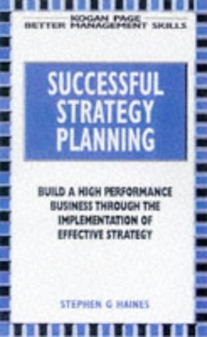 Stock image for Successful Strategy Planning: Developing Strategic Planning to Build High-performance Business (Better management skills) for sale by AwesomeBooks