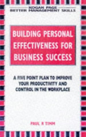 Imagen de archivo de Building Personal Effectiveness for Business Success (Better Management Skills S.) a la venta por WorldofBooks