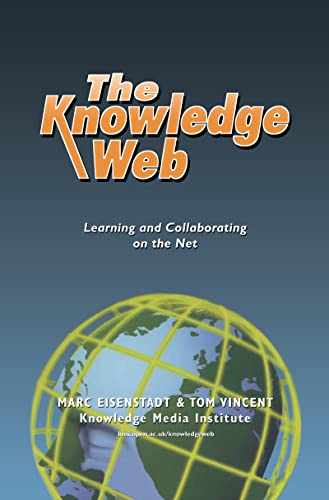 Stock image for The Knowledge Web: Learning and Collaborating on the Net (Open & Flexible Learning Series) for sale by AwesomeBooks