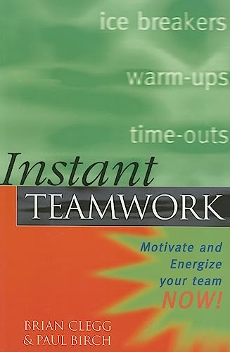 Beispielbild fr Instant Teamwork: Motivate and Energize Your Team NOW! zum Verkauf von Reuseabook